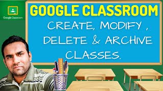 how to create modify delete and archive classes in google classroom in laptop  PC 2022 [upl. by Sapowith]