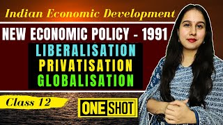 New Economic Policy 1991  Economic Reforms  LPG  One shot  Indian Economy  Class 12 [upl. by Anerom535]