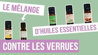 DIY VERRUES  Fabriquer son remède naturel aux huiles essentielles [upl. by Rainie]