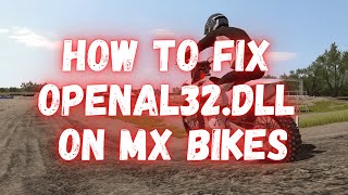 MX BIKES HOW TO FIX OpenAl32dll [upl. by Eentirb]