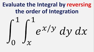 Evaluate the Integral by reversing the order of integration exy dy dx y  x to 1  x  0 to 1 [upl. by Leanora]