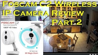 Foscam C2 Wireless IP Camera  Web Server Setup  PART 2 [upl. by Aciamaj]