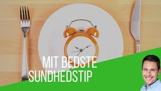 Faste  mit bedste sundhedstips [upl. by Stoeber244]