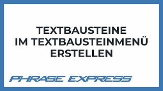 Textbausteine mittels Textbausteinmenü erstellen [upl. by Sac752]