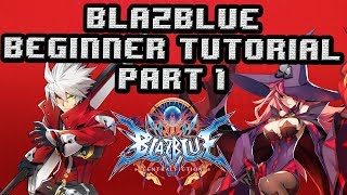 Blazblue Central Fiction Beginners Tutorial  Part 1 Beginner Characters and Where to Start [upl. by Lisabet924]