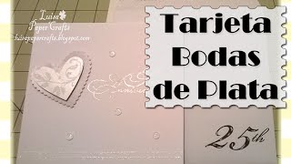 Tarjeta para Bodas de Plata  Idea para Regalar  Tutorial DIY  Luisa PaperCrafts [upl. by Eeralih]