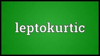 Leptokurtic Meaning [upl. by Letsirhc]