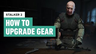 Stalker 2 Heart of Chornobyl  How to Upgrade Your Gear [upl. by Ecirtael]