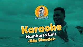 Karaoke  Humberto Luis  Não Planejei [upl. by Namdor]