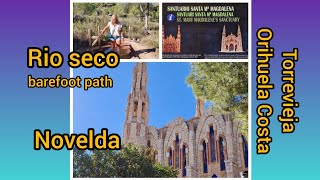 Torrevieja  Orihuela Costa part 64 Rio Seco barefood path and Novelda Church [upl. by Felike130]