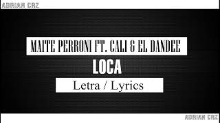 Maite Perroni  quotLocaquot Feat Cali amp El Dandee Video Oficial Letra  Lyrics [upl. by Asenej]