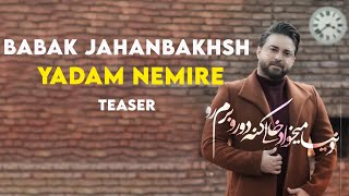 Babak Jahanbakhsh  Yadam Nemire I Teaser  بابک جهانبخش  یادم نمیره [upl. by Ralyt921]