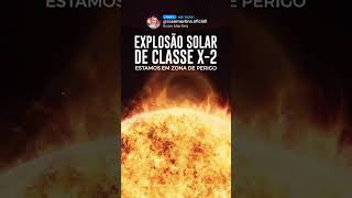 Explosão Solar de Classe X 2 [upl. by Erusaert211]