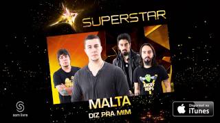 Malta  Diz Pra mim SuperStar [upl. by Audwen]