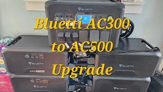 Bluetti AC300 to AC500 Upgrade [upl. by Zorine]