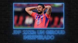 🔴 JDP 2X13 UN GIROUD INESPERADO [upl. by Yelnet]