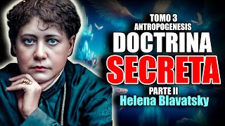 📚 LA DOCTRINA SECRETA TOMO 3 PARTE 2 ANTROPOGENESIS POR HELENA BLAVATSKY [upl. by Bambi]