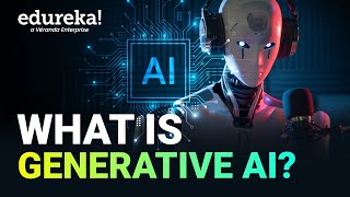 What Is Generative AI  How Generative AI Works  Generative AI Explained  Edureka [upl. by Ladd]