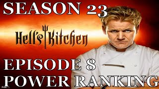 Hells Kitchen 23 Power Ranking Episode 8 [upl. by Brandon]