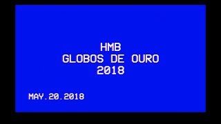 HMB  Globos de Ouro 2018 [upl. by Legnaleugim682]