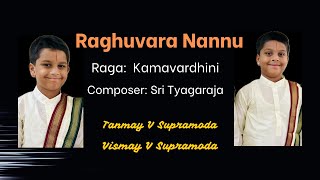 Raghuvara Nannu  Kamavardhini  Vismay V Supramoda  Tanmay V Supramoda [upl. by Betz]