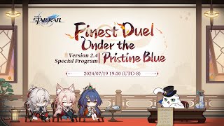 Honkai Star Rail Version 24 Finest Duel Under the Pristine Blue Special Program [upl. by Naened]