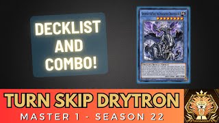 Turn Skip Drytron  Master 1 Season 22  Deck amp Combo Guide  YuGiOh Master Duel [upl. by Sairu]