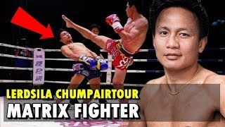 When Lerdsila Enters the Matrix เลิศศิลา ชุมแพทัวร์  MuaythaiKickboxing Highlights [upl. by Dunson]