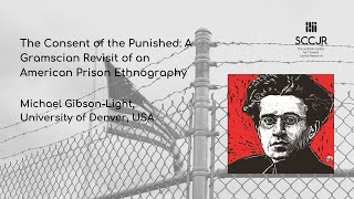 The Consent of the Punished A Gramscian Revisit of an American Prison Ethnography [upl. by Eilata]