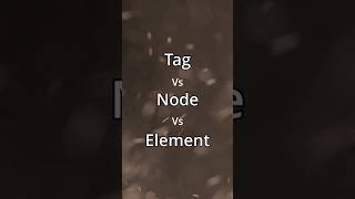 الفرق بين Tag و Element و Node فى Html Tag Element Node [upl. by Yrac]