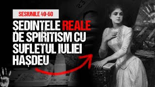 CE SPUNEA SPIRITUL IULIEI HAȘDEU MEDIUMILOR ȘEDINȚELE SECRETE DIN CASTELUL HAȘDEU 4060 [upl. by Ilohcin712]