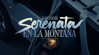 Doble Porción  Serenata En La Montaña Prod DeeJohend [upl. by Aytak]