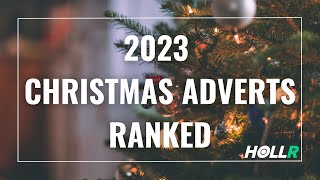 2023 Christmas Adverts Ranked… [upl. by Sandi]