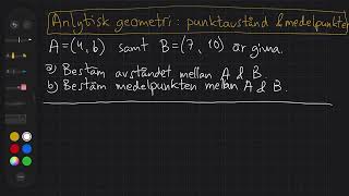 Analytisk geometri och mittpunkter algebraisk metod [upl. by Inek]