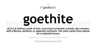 How to pronounce Goethite  English pronunciation [upl. by Worl]