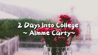 2 days into college Aimme Carty 4k songs lyrics 2daysintocollege [upl. by Nohsar]