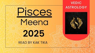 Pisces 2025 • Vedic Astrology • Zodiak • Horoscope [upl. by Leahcimnaj239]