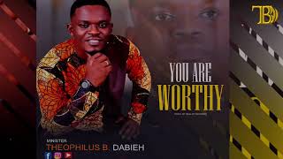 You Are Worthy Min Theophilus B Dabieh [upl. by Alyekahs]