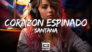 Santana  Corazon Espinado feat Mana Letra  Lyrics [upl. by Baelbeer]