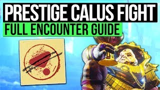 Destiny 2  How to Complete Calus Fight on Prestige Mode Leviathan Prestige Raid Guide [upl. by Ilaw]