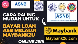 Cara Mudah Bayar Loan ASB Melalui Maybank2u II How To Pay ASB Loan Through Maybank2u Tutorial [upl. by Dweck]