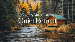 Country Music for a Quiet Life Retreat  Peaceful Country Tunes [upl. by Elka]