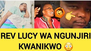 REV LUCY WA NGUNJIRI KWANIKWO NA GÙTIGA ANDU MATHAMITIE TUNUA 🙆😱 》mambo imechemka 🥺 [upl. by Derfla]