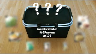 Warenkorb Kochen für 2 Personen um 10€ [upl. by Martelle370]