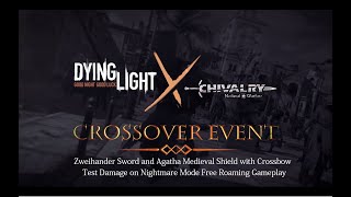 Dying Light X Chivalry Event quotZweihander Swordquot and quotAgatha Medieval Shieldquot on Nightmare Mode [upl. by Stelu]