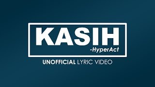 Hyper Act  KASIH OST Titian Cinta UNOFFICIAL LYRIC VIDEO [upl. by Anika]