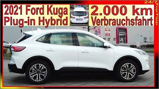 Ford Kuga Plugin Hybrid ✔ 2000 km Verbrauchsfahrt  24 Monate Langzeittest Teil 19 Kuga PHEV [upl. by Ecnerat]