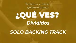 ¿Qué ves Divididos  Pista Backing Track SOLO [upl. by Ailecra548]