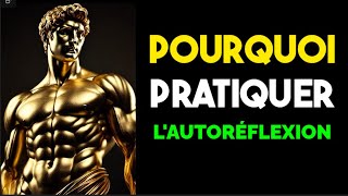 Comment Pratiquer lAutoréflexion Principes du Stoïcisme  Clé de la Sérénité et de la Sagesse [upl. by Eet203]