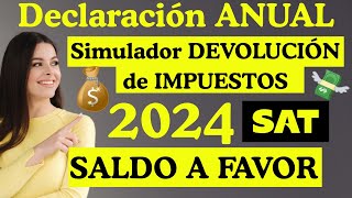 Declaración Anual SAT 2023 Paso a Paso📄Tutorial DEVOLUCION de IMPUESTOS 2024💰ISR a FAVOR SIMULADOR✅💰 [upl. by Kissie273]